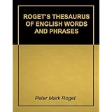 Roget's Thesaurus of English Words and Phrases - Super 2011 Edition (With Active Table of Contents) ~ Peter Mark Roget