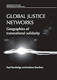 Global justice networks : geographies of transnational solidarity