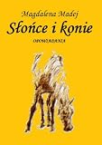 Slonce i konie (Polish Edition)