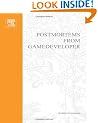 Postmortems from Game Developer,: Insights from the Developers of "Unreal Tournament" "Black & White" "Age of Empire" and Other Top-selling Games (Gama Network Series)