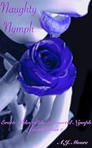 Naughty Nymph: Erotic Tales of the Immortal Nymph, Compilation 1 Naughty Nymph: Erotic Tales of the Immortal Nymph, Compilation 1
