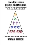 Jews  Christians  Hindus And Muslims-Tell Them The Truth : There Are No Angels. . .No Miracles. And ..There Is No God!