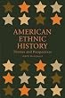 American Ethnic History: Themes and Perspectives