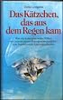 Das K�tzchen, das aus dem Regen kam