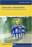 Lorenz Forchhammer, Marco Stoll, Elke Lorenz: Zielsicher Entscheiden: Wie F�hrungskr�fte komplexe Situationen meistern