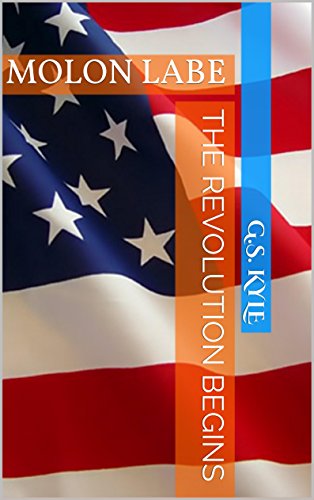 The Revolution Begins: MOLON LABE