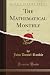 The Mathematical Monthly, Vol. 1 (Classic Reprint)