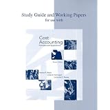 Study Guide and Working Papers to accompany Cost Accounting: Principles and Applications