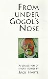 From under Gogol's nose