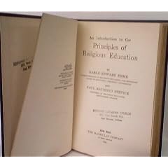 An Introduction To The Principles Of Religious Education, By Earle Edward Emme And Paul Raymond Stevick, The Macmillan Company Published January, 1926