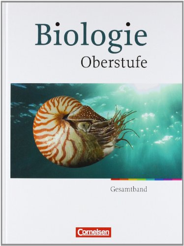 Cornelsen Verlag Biologie Oberstufe - Neubearbeitung - Westliche Bundesl&auml;nder: Gesamtband Oberstufe - Sch&uuml;lerbuch