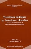 Transitions politiques et évolutions culturelles dans les sociétés ibériques et ibéro-américaines contemporaines : Acte de colloque Montpellier 6,7 et 8 décembre 2001