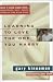Book Learning to Love the One You Marry: Advice to Young Couples About...Commitment, Intimacy, Sex, Money, Work, and Much More