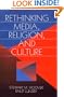 Rethinking Media, Religion, and Culture (Communication and Human Values)