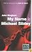 My Name Is Michael Sibley (Pan Classic Crime)
