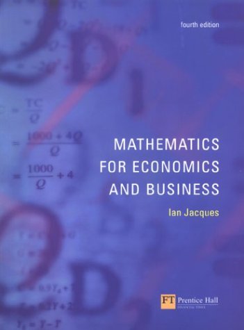 Mathematics for Economics and Business by Mr Ian Jacques