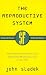 The Reproductive System (Gollancz Collectors Edition)