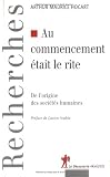 Au commencement était le rite : De l\'origine des sociétés humaines