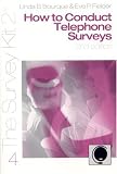 How to Conduct Telephone Surveys (The Survey Kit, 4)