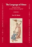 The Language Of Abuse : Marital Violence In Later Medieval England