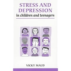 Stress and Depression in Children and Teenagers (Overcoming Common Problems)