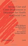 Service User and Carer Involvement in Education for Health and Social Care: Promoting Partnership for Health