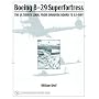 Boeing B-29 Superfortress: The Ultimate Look: From Drawing Board to VJ-Day (Schiffer Military History)