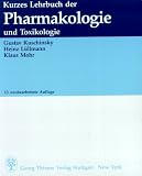 Kurzes Lehrbuch der Pharmakologie und Toxikologie - Gustav Kuschinsky, Heinz L&uuml;llmann, Klaus Mohr