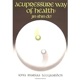 Acupressure Way of Health: Jin Shin Doby Iona Marsaa Teeguarden