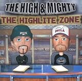 The High & Mighty - Highlite Zone
