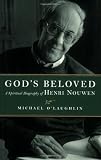 Buy : Gods Beloved: A Spiritual Biography of Henri Nouwen