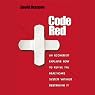 Code Red: An Economist Explains How to Revive the Healthcare System without Destroying It
