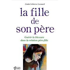 La fille de son p�re. Gu�rir la blessure dans la relation p�re-fille.