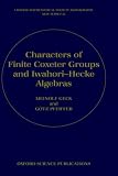 Characters of Finite Coxeter Groups and Iwahori-Hecke Algebras (London Mathematical Society Monographs)