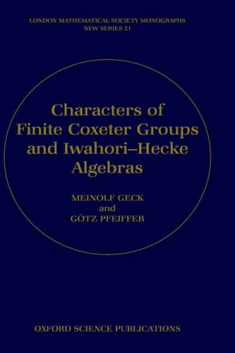 Characters of Finite Coxeter Groups and Iwahori-Hecke Algebras (London Mathematical Society Monographs)