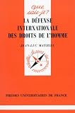 La défense internationale des droits de l\'homme