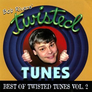 BOB RIVERS - The Best of Twisted Tunes, Vol. 2 - Zortam Music