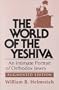 The World of the Yeshiva: An Intimate Portrait of Orthodox Jewry