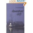 Downriver Drift by Tim Bowling
