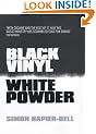 Black Vinyl, White Powder: The Real Story of the British Music Industry