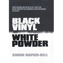 Black Vinyl, White Powder: The Real Story of the British Music Industry