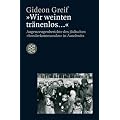 "Wir weinten tr�nenlos...". Augenzeugenberichte des j�dischen "Sonderkommandos" in Auschwitz