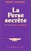 Book La Perse secrete: Aux sources du mazdeisme
