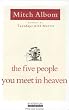 The Five People You Meet in Heaven: A Fable