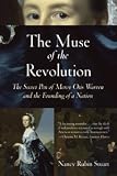 The Muse of the Revolution: The Secret Pen of Mercy Otis Warren and the Foundingof a Nation