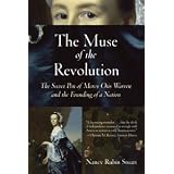 The Muse of the Revolution: The Secret Pen of Mercy Otis Warren and the Foundingof a Nation