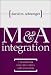 M&A Integration: A Framework for Executives and Managers