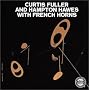 Curtis Fuller and Hampton Hawes with French Horns