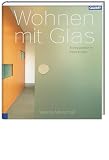Wohnen mit Glas. Transparenz im Innenraum