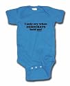 I Only Cry When Democrats Hold Me Baby/Infant Tee Shirt or Onesie